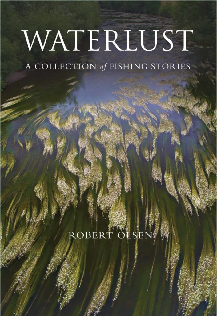 Waterlust is Rob Olsens latest book and includes stories about fishing on the Wye. A signed copy will be available to bid for in our upcoming auction